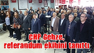 CHP Gebze, referandum ekibini tanıttı