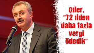 Çiler, “72 ilden daha fazla vergi ödedik”