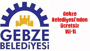 Gebze Belediyesi’nden ücretsiz Wi-fi