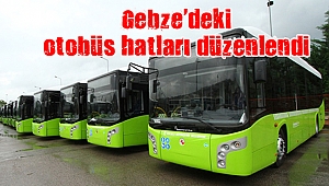 Gebze’deki otobüs hatları düzenlendi