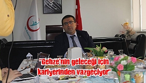 Gebze’nin geleceği için kariyerinden vazgeçiyor”