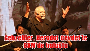Gebzeliler, Herodot Cevdet’le GKM’de buluştu