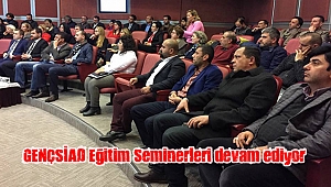 GENÇSİAD Eğitim Seminerleri devam ediyor