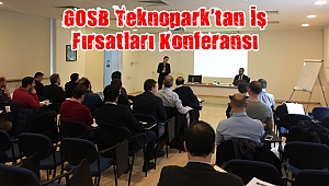 GOSB Teknopark’tan İş Fırsatları Konferansı