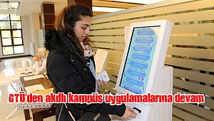 GTÜ’den akıllı kampüs uygulamalarına devam