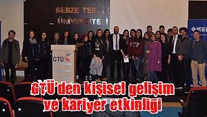 GTÜ’den kişisel gelişim ve kariyer etkinliği