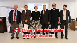 GTÜ, kansere karşı mücadelede Türkiye’yi temsil etti