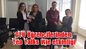 GTÜ Öğrencilerinden, Tea Talks Wie etkinliği