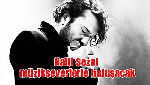 Halil Sezai Gebze’de müzikseverlerle buluşacak
