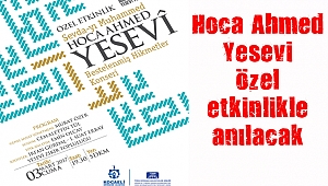 Hoca Ahmed Yesevi özel etkinlikle anılacak