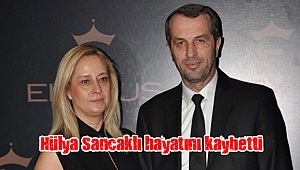Hülya Sancaklı hayatını kaybetti