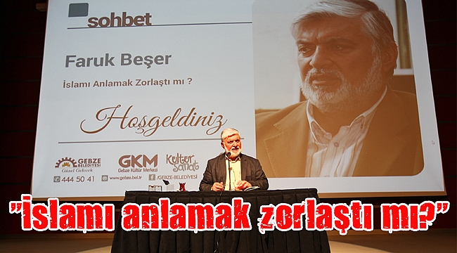 “İslamı anlamak zorlaştı mı?”