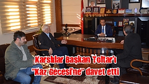 Karslılar Başkan Toltar’ı “Kaz Gecesi’ne” davet etti