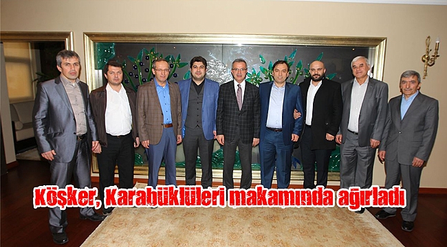 Köşker, Karabüklüleri makamında ağırladı