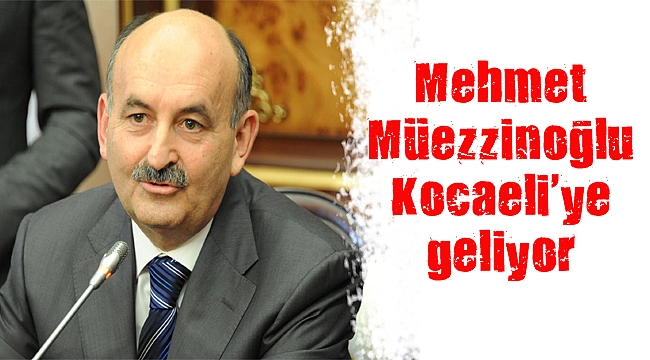 Mehmet Müezzinoğlu Kocaeli’ye geliyor