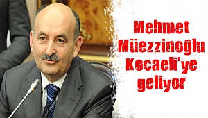 Mehmet Müezzinoğlu Kocaeli’ye geliyor