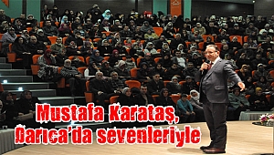 Mustafa Karataş, Darıca’da sevenleriyle buluştu