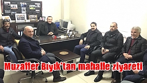 Muzaffer Bıyık’tan mahalle ziyareti