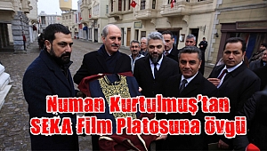 Numan Kurtulmuş’tan SEKA Film Platosuna övgü