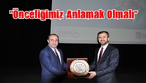 “Önceliğimiz Anlamak Olmalı”