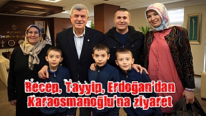 Recep, Tayyip, Erdoğan’dan Karaosmanoğlu’na ziyaret
