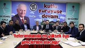 “Referandumda en yüksek oyu gençlerden alacağız”