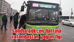 Sabiha Gökçen hattına vatandaştan yoğun ilgi