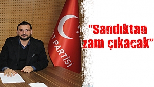 “Sandıktan zam çıkacak”