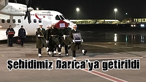 Şehidimiz Darıca'ya getirildi