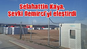 Selahattin Kaya, Şevki Demirci’yi eleştirdi