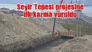 Seyir Tepesi projesine ilk kazma vuruldu