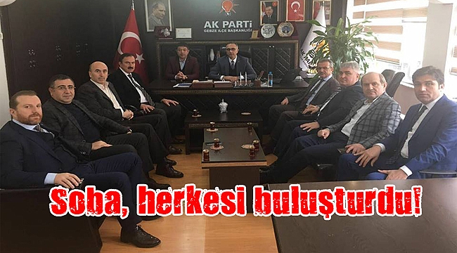 Soba, herkesi buluşturdu!