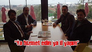 “Ya hizmet edin ya il yapın”