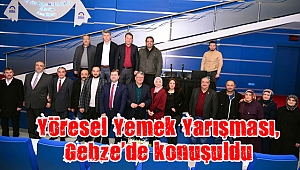 Yöresel Yemek Yarışması, Gebze’de konuşuldu