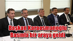 Başkan Karaosmanoğlu basınla bir araya geldi