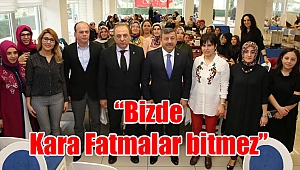“Bizde Kara Fatmalar bitmez”