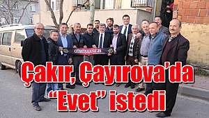 Çakır, Çayırova da “Evet” istedi