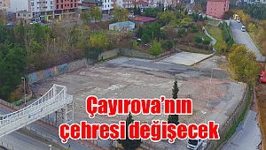 Çayırova’nın çehresi değişecek