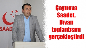 Çayırova Saadet, Divan toplantısını gerçekleştirdi