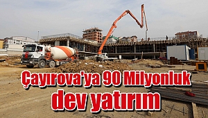 Çayırova'ya 90 Milyonluk dev yatırım