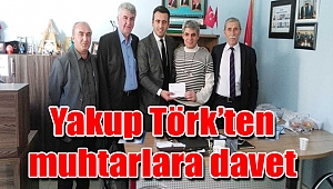 Chp Darıca İlçe Başkanı Yakup Törk muhtarları davet etti