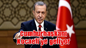 Cumhurbaşkanı Kocaeli’ye geliyor