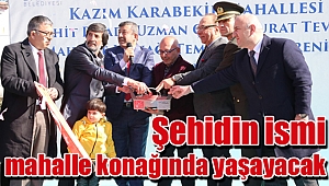 Darıca Şehidinin ismini mahalle konağında yaşatacak