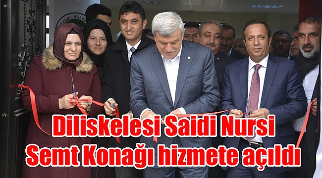 Diliskelesi Saidi Nursi Semt Konağı hizmete açıldı