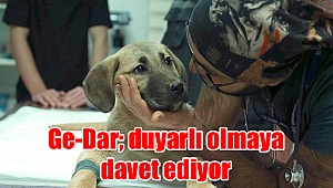 Ge-Dar; duyarlı olmaya davet ediyor