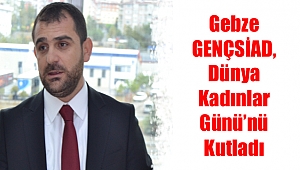 Gebze GENÇSİAD, Dünya Kadınlar Günü’nü Kutladı