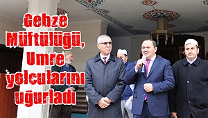 Gebze Müftülüğü, Umre yolcularını uğurladı