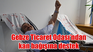 Gebze Ticaret Odası’ndan kan bağışına destek