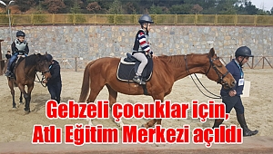 Gebzeli çocuklar için, Atlı Eğitim Merkezi açıldı