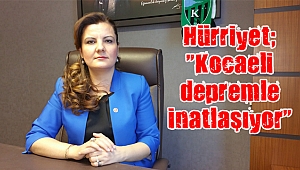 Hürriyet; “Kocaeli depremle inatlaşıyor”